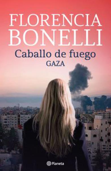 CABALLO DE FUEGO: GAZA