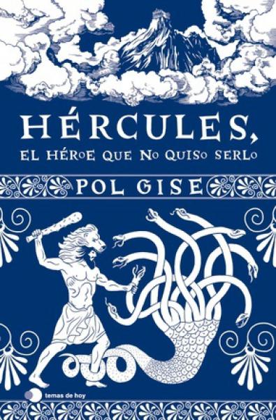 HERCULES EL HEROE QUE NO QUISO SERLO