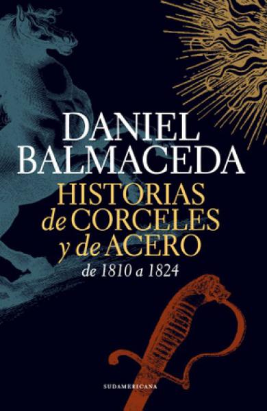 HISTORIAS DE CORCELES Y DE ACERO 1810/24