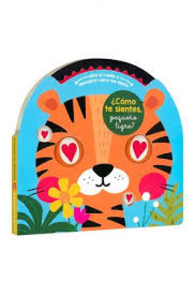 COMO TE SIENTES PEQUEÑO TIGRE ?